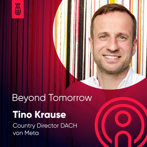 Tino Krause von Facebook zu Gast beim XU Beyond Tomorrow Podcast