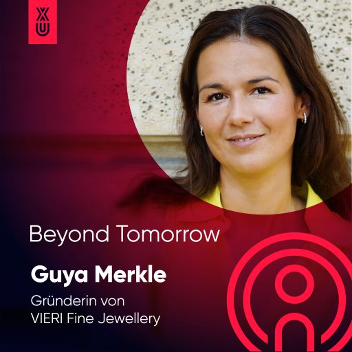 XU Beyond Tomorrow Podcast mit Guya Merkle